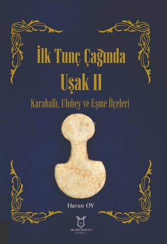 İlk Tunç Çağında Uşak II ;Karahallı, Ulubey ve Eşme İlçeleri - 1