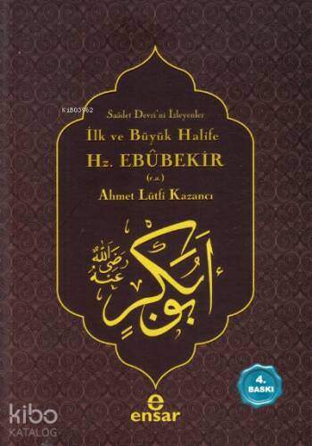 İlk ve Büyük Halife Hz. Ebubekir (r.a.); Saadet Devri'ni İsteyenler - 1