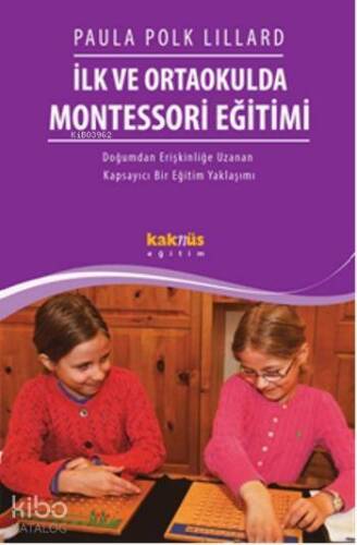 İlk ve Ortaokulda Montessori Eğitimi; Doğumdan Erişkinliğe Uzanan Kapsayıcı Bir Eğitim Yaklaşımı - 1