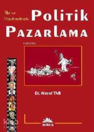 İlke ve Uygulamalarıyla Politik Pazarlama - 1