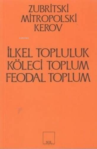 İlkel Topluluk, Köleci Toplum, Feodal Toplum - 1