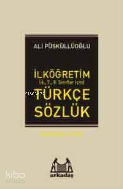 İlköğretim Türkçe Sözlük (6.7.8.Sınıflar için) Türkçe Sözlük - 1