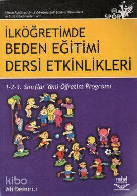 İlköğretimde Beden Eğitimi Dersi Etkinlikleri; 1- 2- 3 Sınıflar Yeni Öğretim Programı - 1