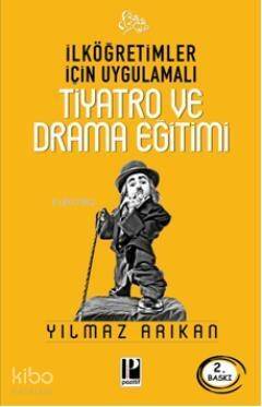 İlköğretimler İçin Uygulamalı Tiyatro ve Drama Eğitimi - 1