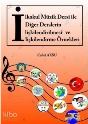 İlkokul Müzik Dersi ile Diğer Derslerin İlişkilendirilmesi ve İlişkilendirme Örnekleri - 1