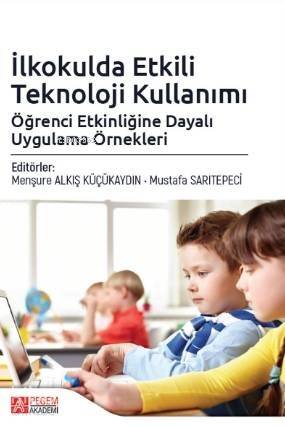 İlkokulda Etkili Teknoloji Kullanımı: Öğrenci Etkinliğine Dayalı Uygulama Örnekleri - 1