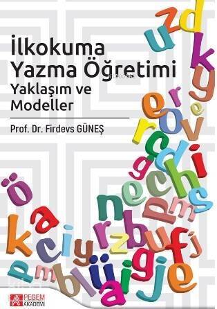 İlkokuma Yazma Öğretimi; Yaklaşımlar ve Modeller - 1