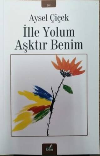 İlle Yolum Aşktır Benim - 1