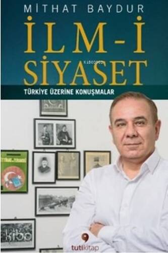 İlm-i Siyaset; Türkiye Üzerine Konuşmalar - 1