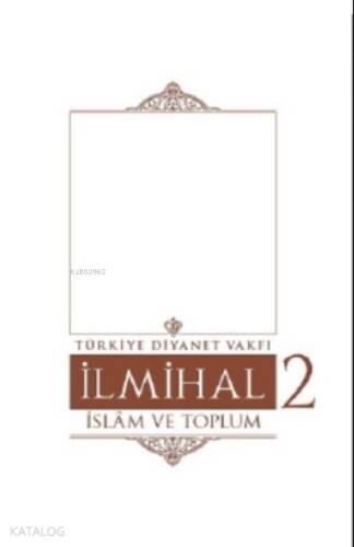 İlmihal 2.Cilt-İslâm ve Toplum - 1