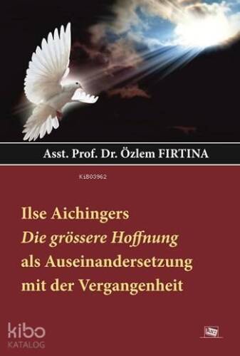 Ilse Aıchıngers Die Grössere Hoffnung Als Auseınandersetzung Mit Der Vergangenheit - 1