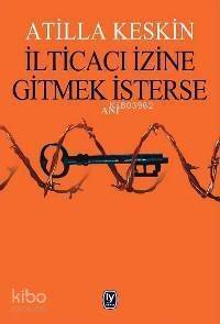 İlticacı İzine Gitmek İsterse - 1