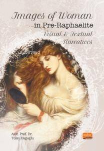 Images of Woman in Pre-Raphaelite Visual and Textual Narratives - 1