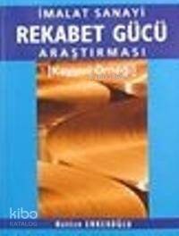 İmalat Sanayi Rekabet Gücü Araştırması Kayseri Örneği - 1