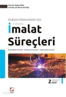 İmalat Süreçleri; Metal Döküm Süreçleri - Birleştirme Süreçleri Talaşlı İmalat Süreçleri - 1