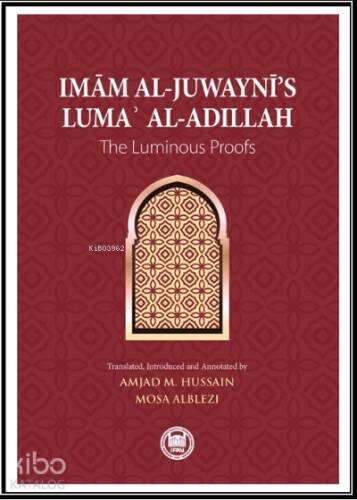 Imam al-Juwaynī’s Lumaʾ al-Adillah;The Luminous Proofs - 1