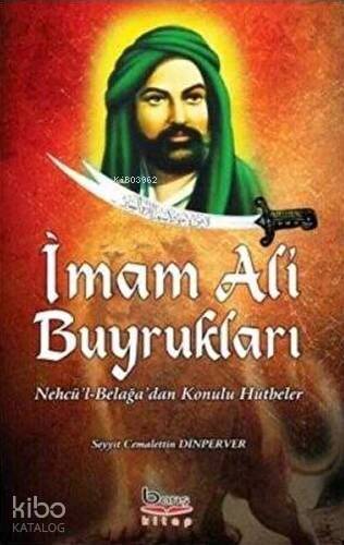 İmam Ali Buyrukları;nehcü'l-Belağa'dan Konulu Hutbeler - 1