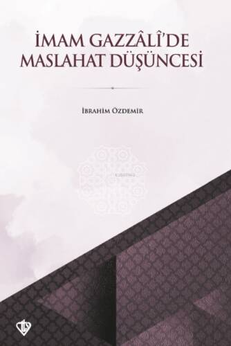 İmam Gazzâli’de Maslahat Düşüncesi - 1