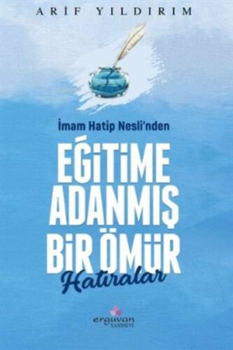 İmam Hatip Nesli’nden Eğitime Adanmış Bir Ömür Hatıralar - 1