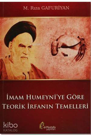 İmam Humeyni'ye Göre Teorik İrfanın Temelleri - 1