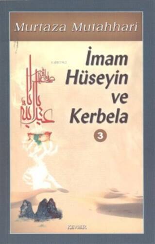 İmam Hüseyin ve Kerbela Cilt: 3 - 1