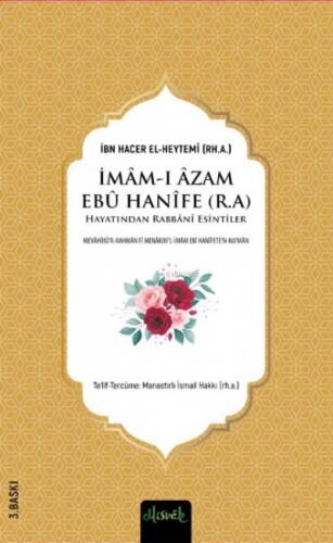 İmam-ı Azam Ebu Hanife (R.A.) Hayatından Rabbânî Esintiler - 1