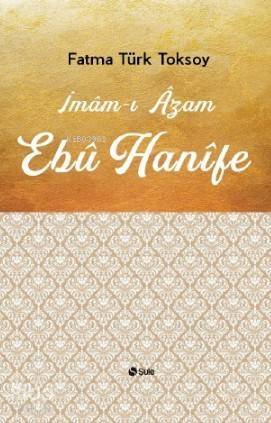 İmam - ı Azam Ebu Hanifi - 1