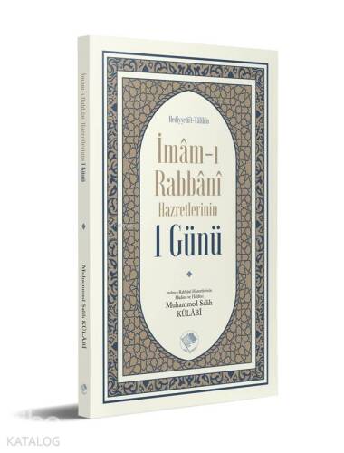 İmam-ı Rabbani Hazretlerinin 1 Günü - 1