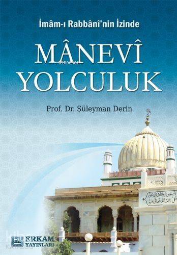 İmam-ı Rabbani'nin İzinde Manevi Yolculuk - 1