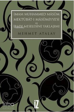 İmam Muhammed Masum, Mektubat-ı Masumiyye'si ve İrade Meselesine Yaklaşımı - 1