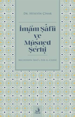 İmam Şâfiî ve Müsned Şerhi;Mecdüddin İbnü'l-Esir El-Cezerî - 1