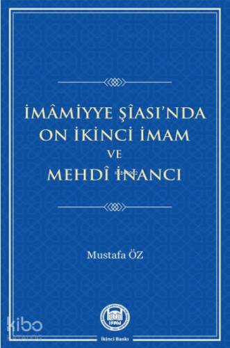 İmamiyye Şiası'da On İkinci İmam ve Mehdi İnancı - 1