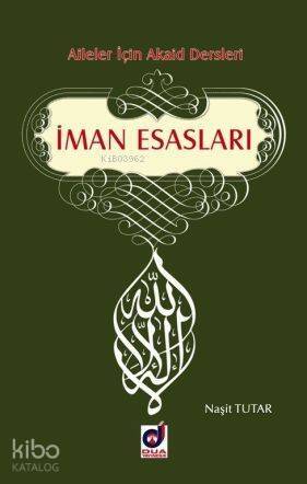 İman Esasları; Aileler İçin Akaid Dersleri - 1