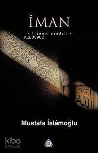 İman; İnsanın Saadeti - 1