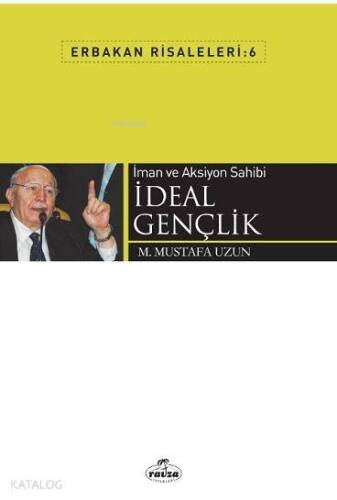 İman ve Aksiyon Sahibi İdeal Gençlik; Erbakan Risaleleri 6 - 1