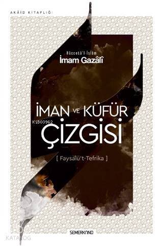 İman ve Küfür Çizgisi; Faysalü't Tefrika - 1