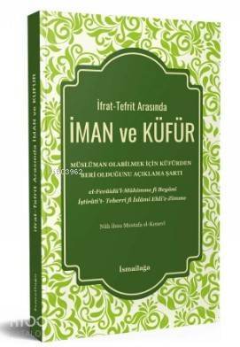 İman ve Küfür; İfrat - Tefrit Arasında - 1