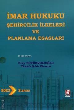 İmar Hukukunda Şehircilik İlkeleri ve Planlama Esasları - 1