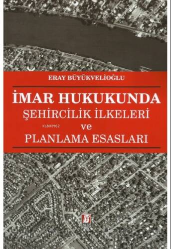 İmar Hukukunda Şehircilik İlkeleri ve Planlama Esasları - 1