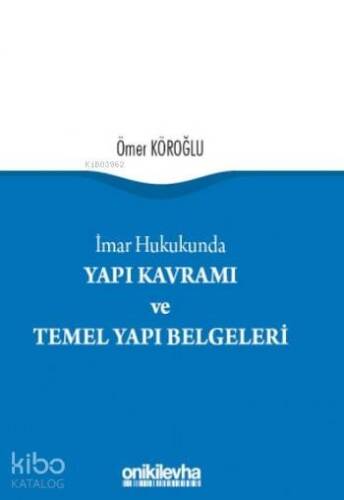 İmar Hukukunda Yapı Kavramı ve Temel Yapı Belgeleri - 1