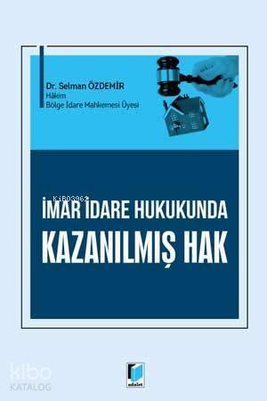 İmar İdare Hukukunda Kazanılmış Hak - 1