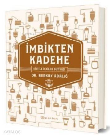 İmbikten Kadehe – Distile İçkiler Dünyası (Ciltli) - 1