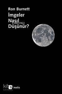 İmgeler Nasıl Düşünür? - 1