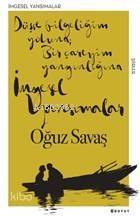 İmgesel Yansımalar; Düşse Bilgeliğim Yoluna Bir Çareyim Yangınlığına - 1