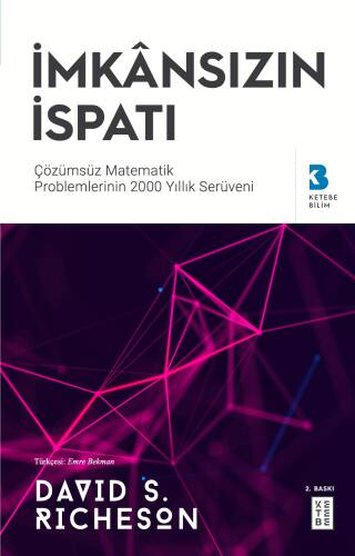 İmkânsızın İspatı;Çözülemeyen Matematik Problemlerinin 2000 Yıllık Serüveni - 1