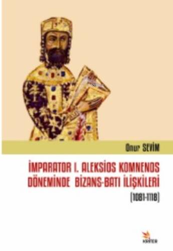 İmparator I. Aleksios Komnenos Döneminde Bizans- Batı İlişkileri (1081-1118) - 1