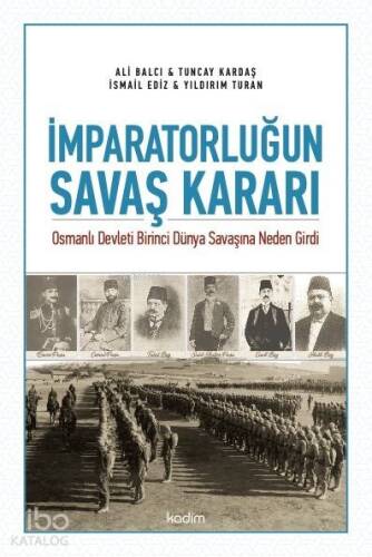 İmparatorluğun Savaş Kararı; Osmanlı Devleti Birinci Dünya Savaşına Neden Girdi - 1