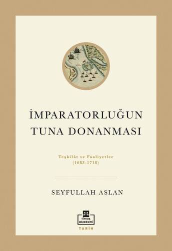 İmparatorluğun Tuna Donanması;Teşkilat ve Faaliyetler (1683 - 1718) - 1