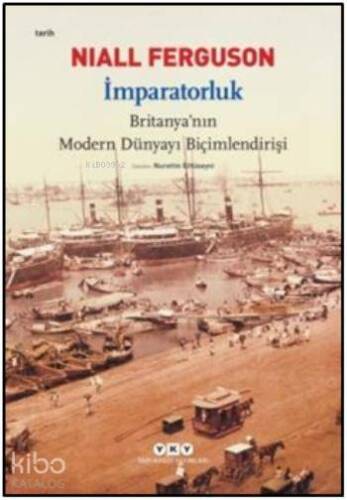 İmparatorluk; Britanya'nın Modern Dünyayı Biçimlendirişi - 1