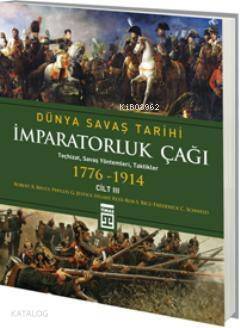 İmparatorluk Çağı - Dünya Savaş Tarihi 3 (1776-1914) - 1